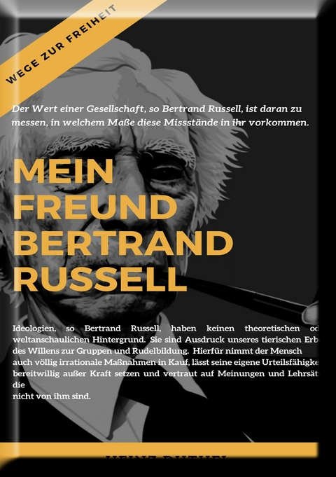 Mein Freund Bertrand Russell Wege zur Freiheit - Heinz Duthel