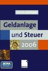 Geldanlage und Steuer 2006 - Karl H Lindmayer