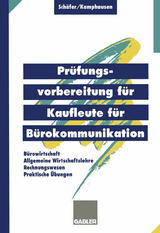 Pr&uuml;fungsvorbereitung f&uuml;r Kaufleute f&uuml;r B&uuml;rokommunikation - Michael Sch&auml;fer, Rudolf Kamphausen