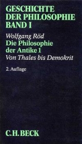 Geschichte der Philosophie  Bd. 1: Die Philosophie der Antike 1: Von Thales bis Demokrit - Wolfgang R&ouml;d