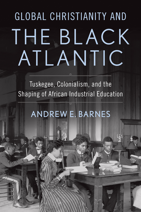 Global Christianity and the Black Atlantic - Andrew E. Barnes