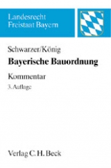 Bayerische Bauordnung - Helmut K&ouml;nig, Herbert Schwarzer
