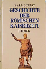 Geschichte der r&ouml;mischen Kaiserzeit - Karl Christ
