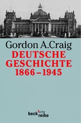 Deutsche Geschichte 1866-1945 - Gordon A. Craig