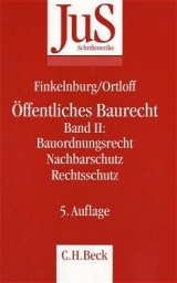 &Ouml;ffentliches Baurecht Band II: Bauordnungsrecht, Nachbarschutz Rechtsschutz - Klaus Finkelnburg, Karsten-Michael Ortloff