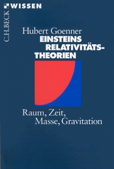 Einsteins Relativitätstheorien - Hubert Goenner