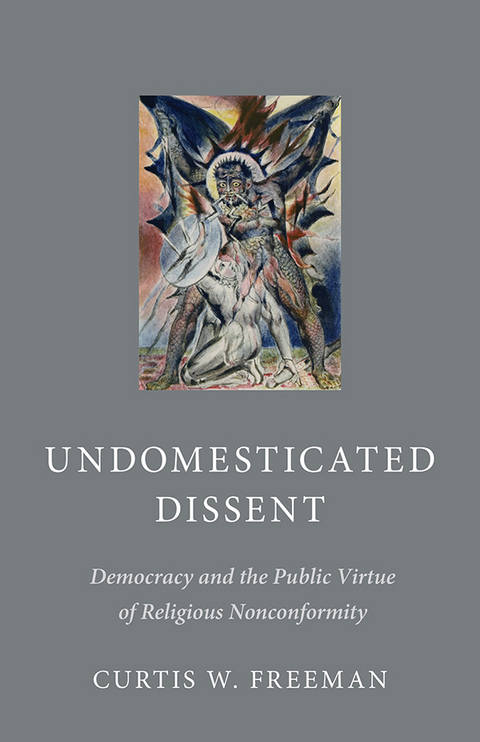 Undomesticated Dissent -  Curtis W. Freeman