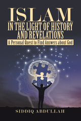 Islam in the Light of History and Revelations - Siddiq Abdullah