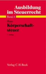 Ausbildung im Steuerrecht / K&ouml;rperschaftsteuer - Helmut Haas