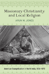 Missionary Christianity and Local Religion - Arun W. Jones