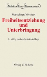 Freiheitsentziehung und Unterbringung - Rolf Marschner, Bernd Volckart, Erwin Saage, Horst G&ouml;ppinger
