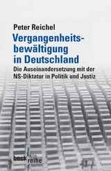 Beck'sche Reihe / Vergangenheitsbew&auml;ltigung in Deutschland - Peter Reichel