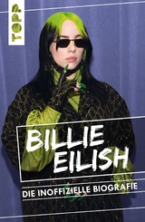 Billie Eilish. Die inoffizielle Biografie - Adrian Besley
