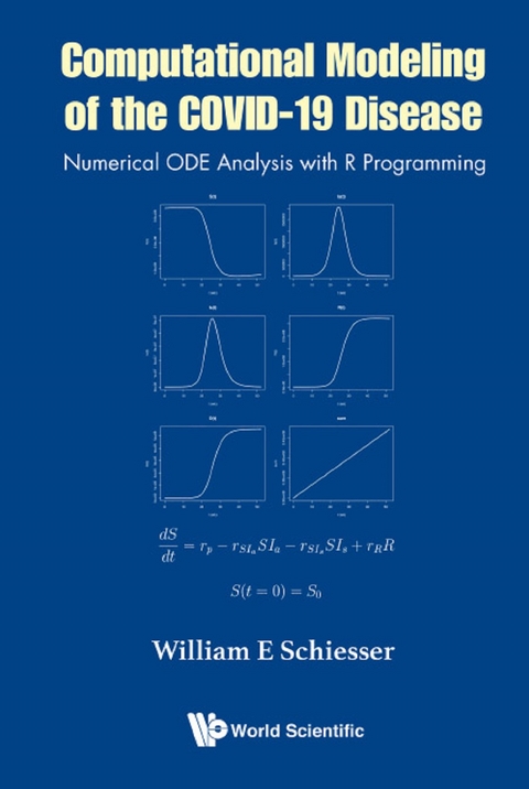 COMPUTATIONAL MODELING OF THE COVID-19 DISEASE - William E Schiesser