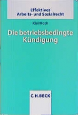 Die betriebsbedingte K&uuml;ndigung - Heinrich Kiel, Ulrich Koch