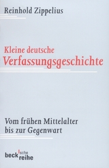 Beck'sche Reihe / Kleine deutsche Verfassungsgeschichte - Reinhold Zippelius