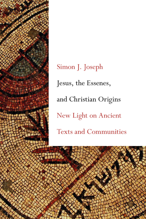 Jesus, the Essenes, and Christian Origins - Simon J. Joseph