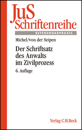 Der Schriftsatz des Anwalts im Zivilprozess - Michel, Helmut; Seipen, Christoph von der