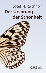 Der Ursprung der Sch&ouml;nheit - Josef H. Reichholf