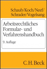 Arbeitsrechtliches Formular- und Verfahrenshandbuch - Schaub, Günter
