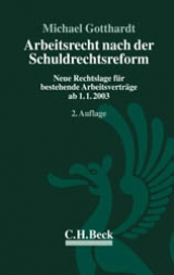 Arbeitsrecht nach der Schuldrechtsreform - Gotthardt, Michael