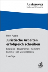 Juristische Arbeiten erfolgreich schreiben - Holm Putzke