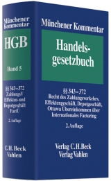 Münchener Kommentar zum Handelsgesetzbuch. Gesamtwerk. In 7 Bänden und einem Ergänzungsband / Münchener Kommentar zum Handelsgesetzbuch  Bd. 5: Viertes Buch. Handelsgeschäfte. Erster Abschnitt. Allgemeine Vorschriften §§ 343-372, Recht des Zahlungsverkehrs, Effektengeschäft, Depotgeschäft, Ottawa Übereinkommen über Internationales Factoring - Hadding, Walther