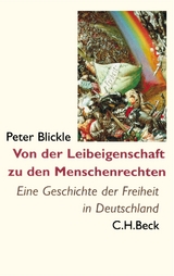 Von der Leibeigenschaft zu den Menschenrechten - Peter Blickle