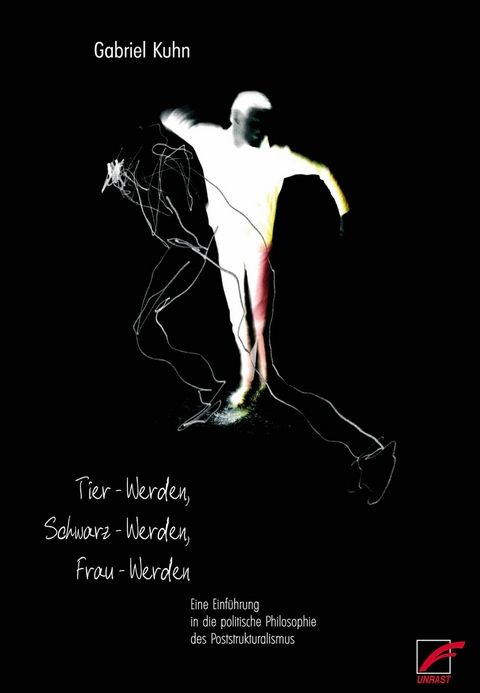 Tier-Werden, Schwarz-Werden, Frau-Werden - Gabriel Kuhn