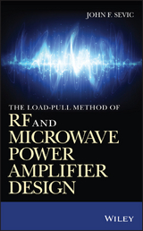 Load-pull Method of RF and Microwave Power Amplifier Design -  John F. Sevic