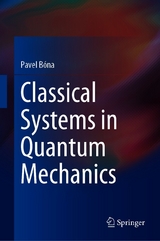 Classical Systems in Quantum Mechanics - Pavel B&oacute;na