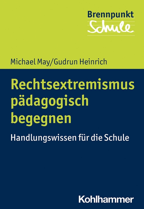 Rechtsextremismus p&auml;dagogisch begegnen - Michael May, Gudrun Heinrich