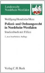 Polizei- und Ordnungsrecht Nordrhein-Westfalen - Wolffgang, Hans-Michael; Hendricks, Michael; Merz, Matthias