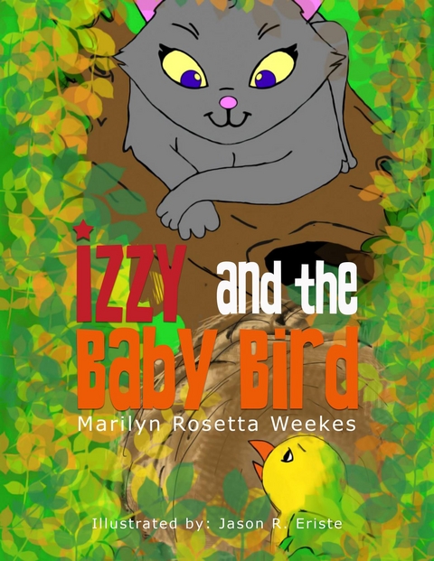 Izzy And the Baby Bird - Marilyn Rosetta Weekes