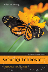 Sarapiqui Chronicle -  Allen M. Young