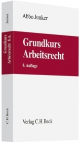 Grundkurs Arbeitsrecht - Junker, Abbo