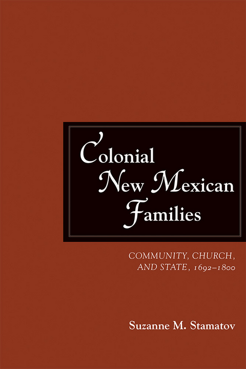 Colonial New Mexican Families -  Suzanne M. Stamatov