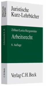 Arbeitsrecht - Zöllner, Wolfgang; Loritz, Karl-Georg; Hergenröder, Curt Wolfgang
