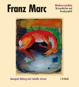 Franz Marc Werkverzeichnis Band III: Skizzenb&uuml;cher und Druckgraphik - 