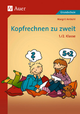 Kopfrechnen zu zweit, Klasse 1/2 - Margrit Amb&uuml;hl