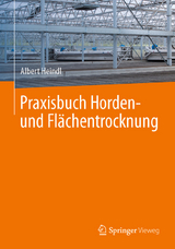 Praxisbuch Horden- und Fl&auml;chentrocknung - Albert Heindl