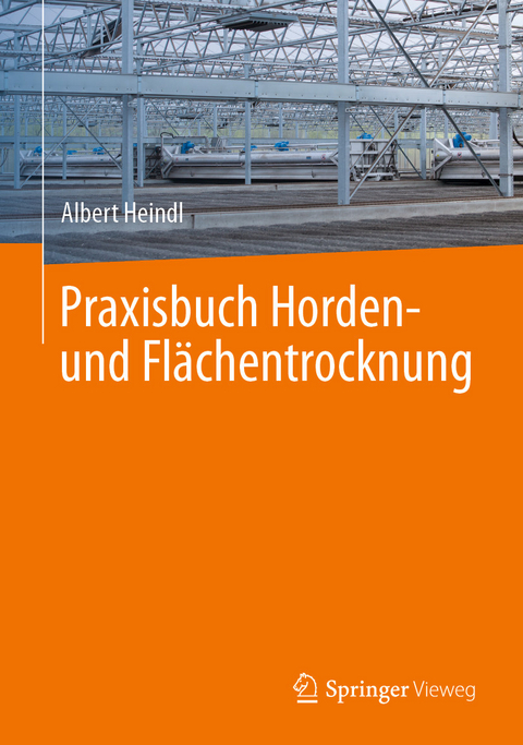Praxisbuch Horden- und Fl&auml;chentrocknung - Albert Heindl