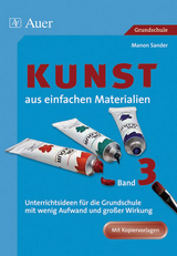 Kunst aus einfachen Materialien, Band 3 - Manon Sander