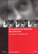 Die erzieherische Dimension des Unterrichts - Siegenthaler, Hermann