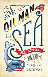 The Oil Man and the Sea - Arno Kopecky