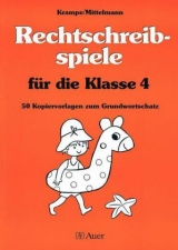 Rechtschreibspiele f&uuml;r die Klasse 4 - J&ouml;rg Krampe, Rolf Mittelmann