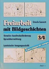 Freiarbeit mit Bildgeschichten 3/4. Kreative Ausdrucksf&ouml;rderung. Sprachbetrachtung - Ursula Lassert