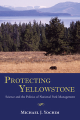 Protecting Yellowstone -  Michael J. Yochim