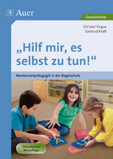 Hilf mir, es selbst zu tun! - Christel Fisgus, Gertrud Kraft