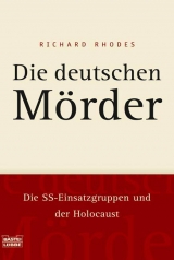 Die deutschen M&ouml;rder - Richard Rhodes